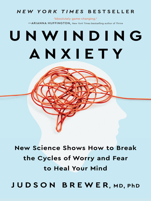 Title details for Unwinding Anxiety by Judson Brewer - Available